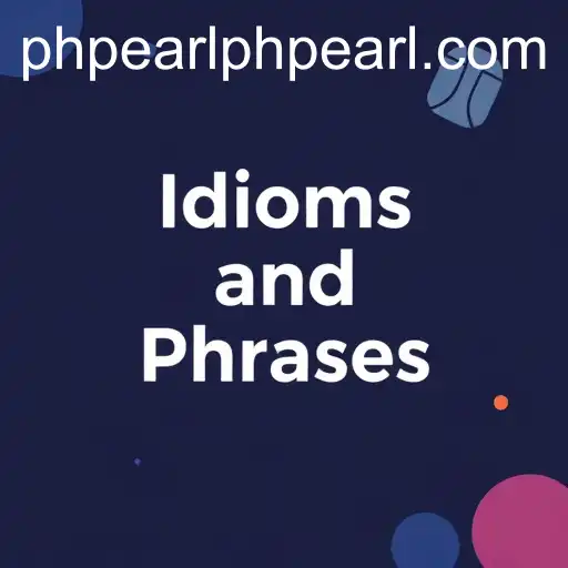 Exploring the World of Idioms and Phrases: Unraveling the Language Mysteries
